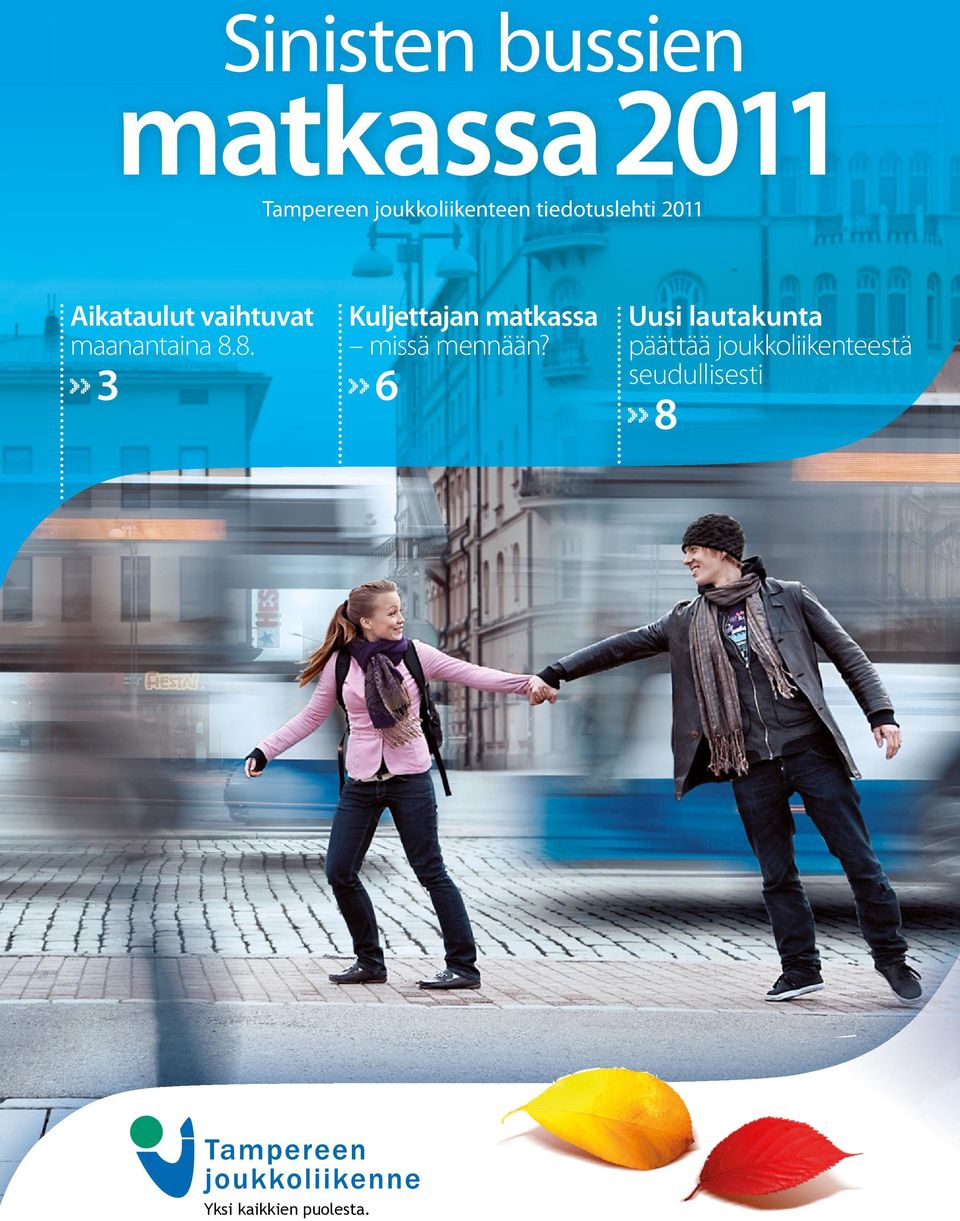 8. Kuljettajan matkassa missä mennään?