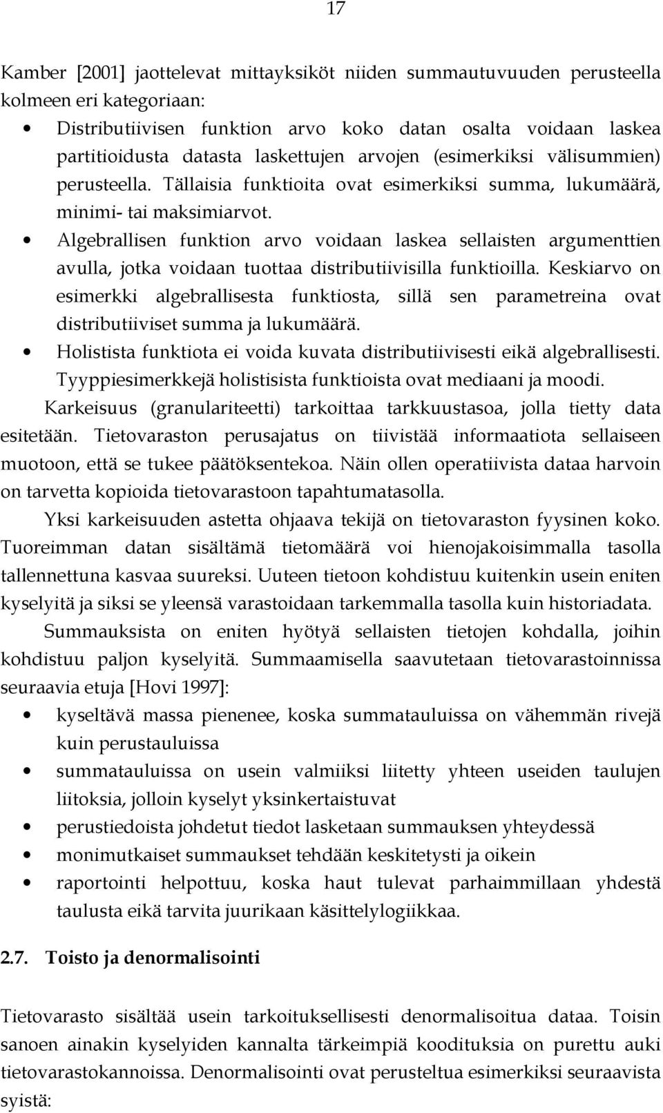 Algebrallisen funktion arvo voidaan laskea sellaisten argumenttien avulla, jotka voidaan tuottaa distributiivisilla funktioilla.