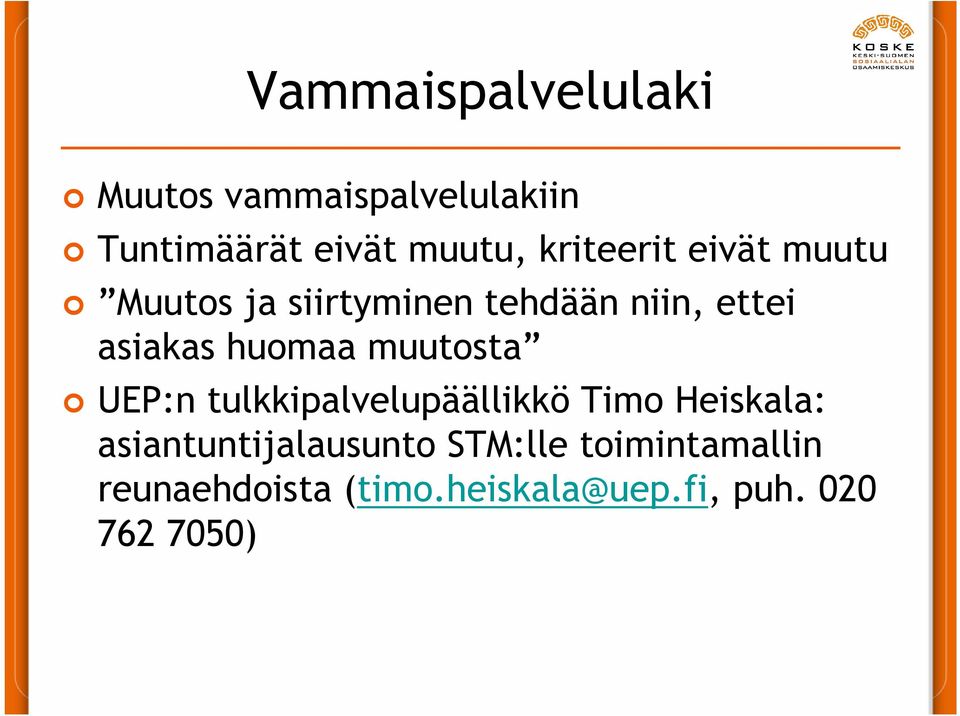huomaa muutosta UEP:n tulkkipalvelupäällikkö Timo Heiskala: