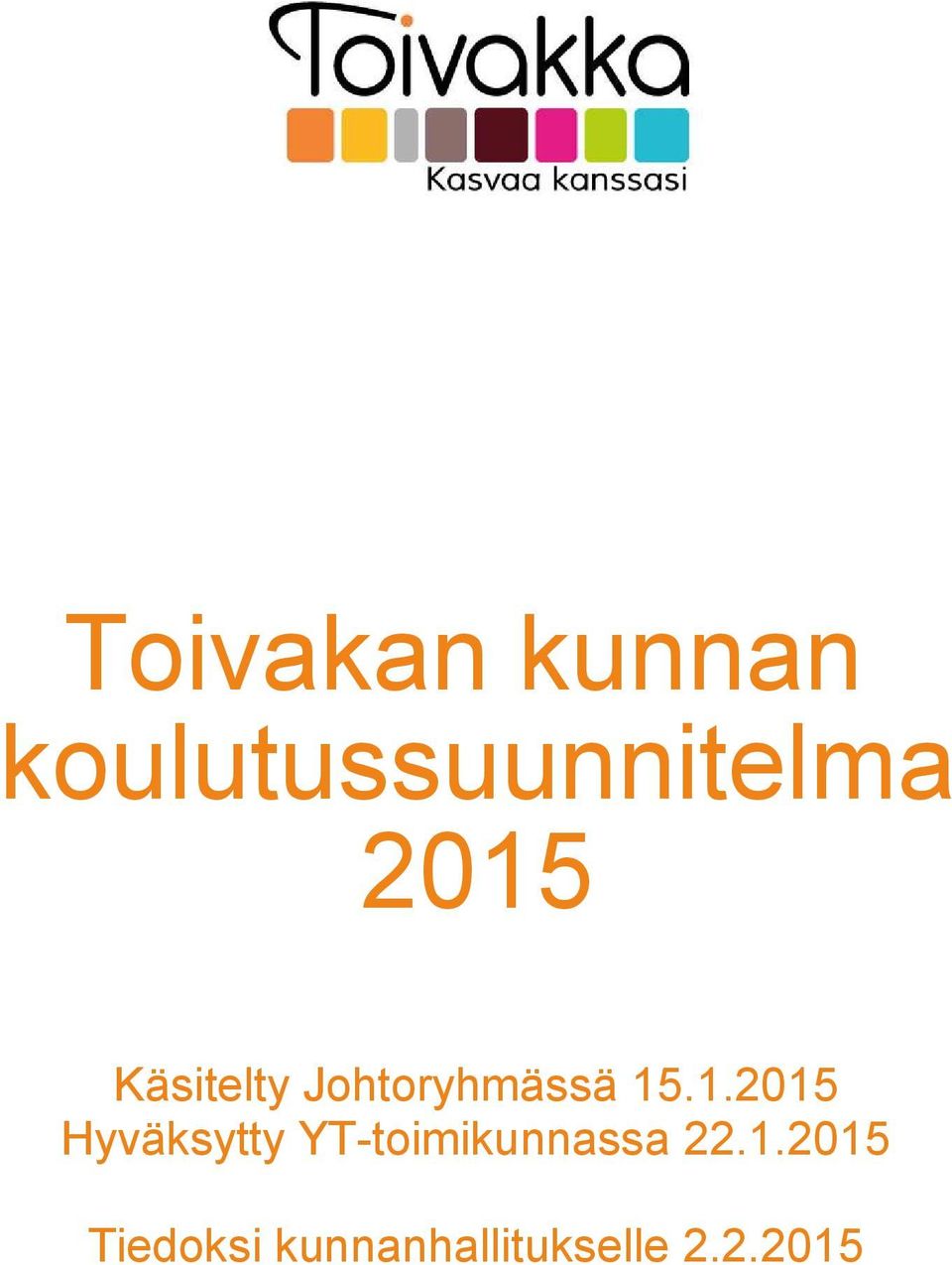 15.1.2015 Hyväksytty YT-toimikunnassa 22.