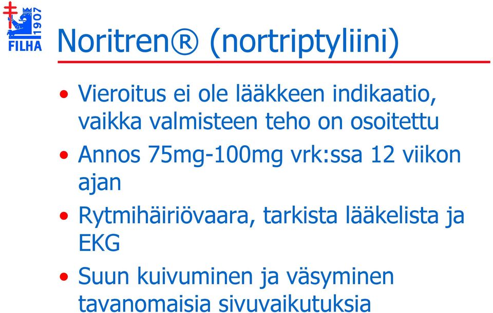 75mg-100mg vrk:ssa 12 viikon ajan Rytmihäiriövaara, tarkista