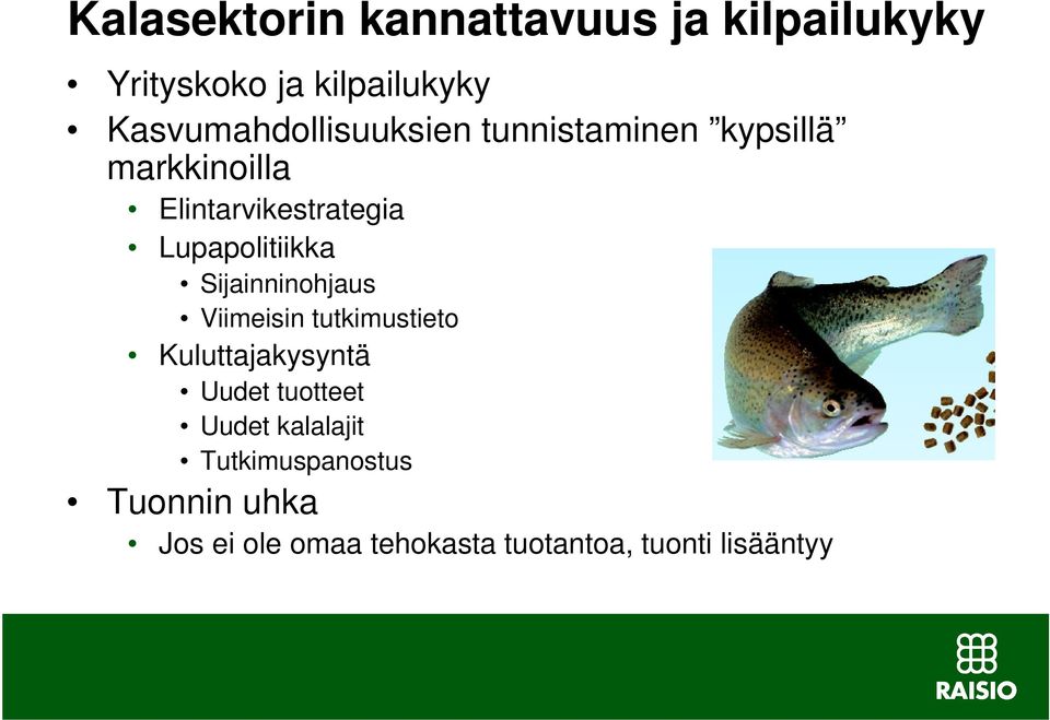 Lupapolitiikka Sijainninohjaus Viimeisin tutkimustieto Kuluttajakysyntä Uudet