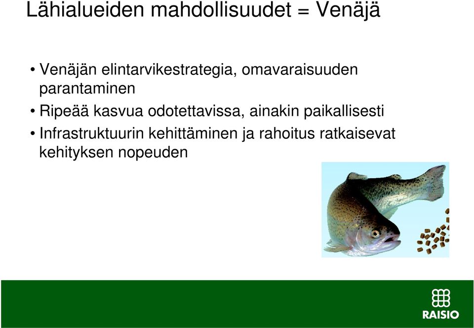 Ripeää kasvua odotettavissa, ainakin paikallisesti