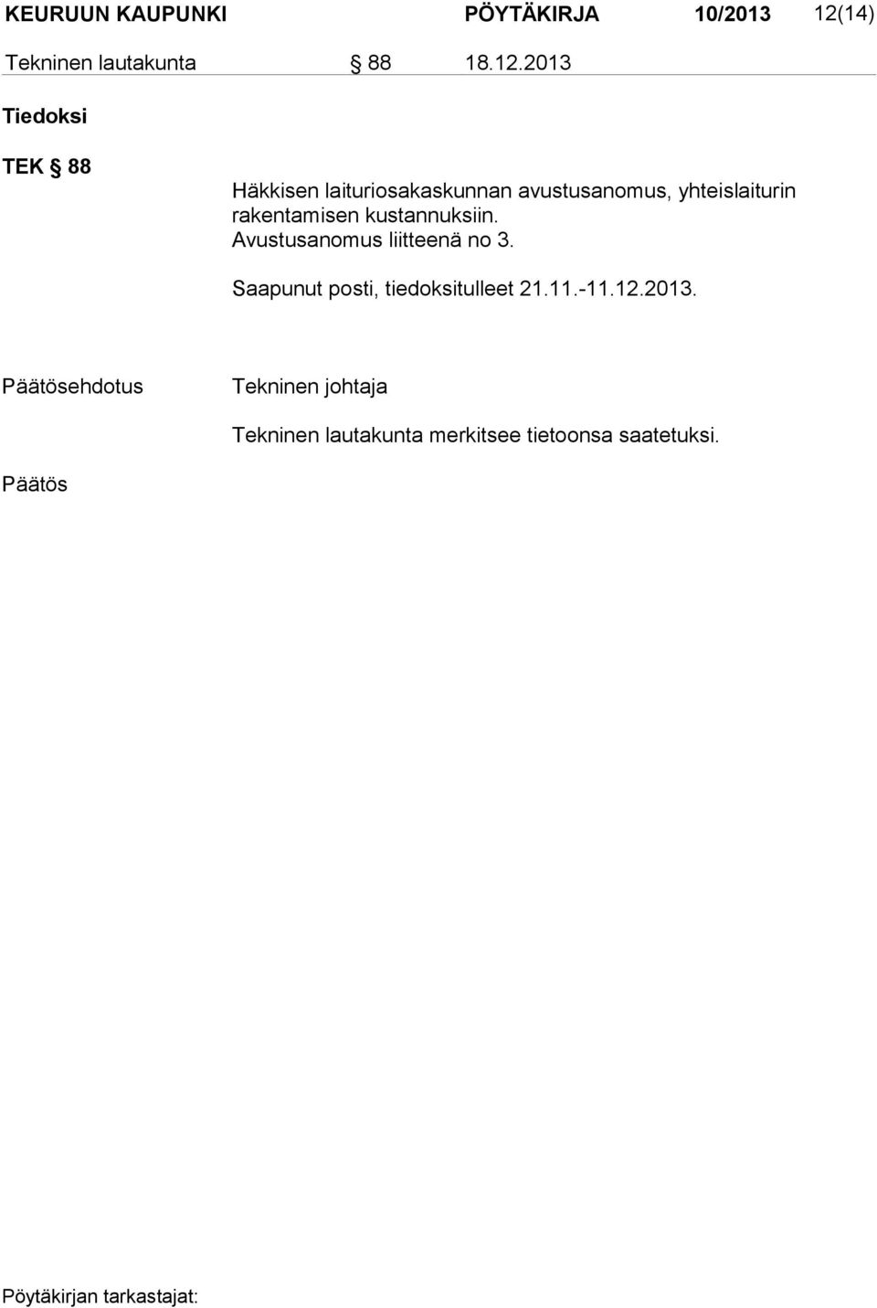 2013 Tiedoksi TEK 88 Häkkisen laituriosakaskunnan avustusanomus, yhteislaiturin