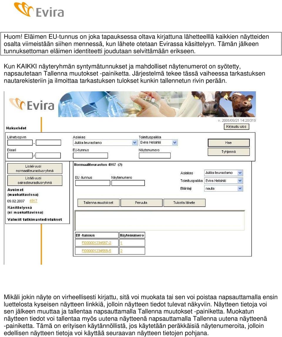 Kun KAIKKI näyteryhmän syntymätunnukset ja mahdolliset näytenumerot on syötetty, napsautetaan Tallenna muutokset -painiketta.