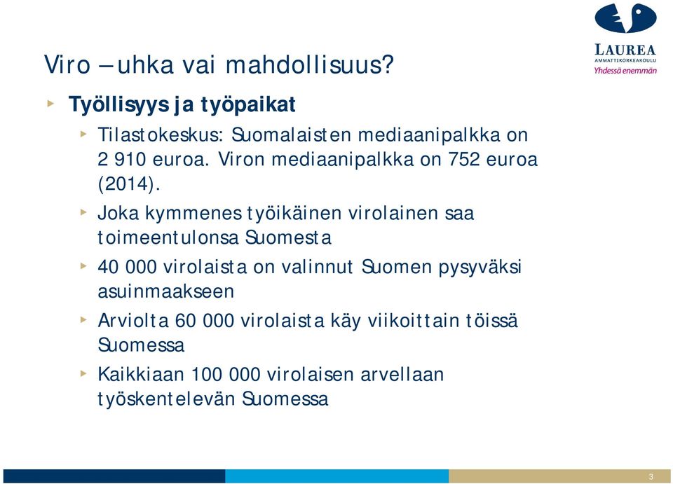 Joka kymmenes työikäinen virolainen saa toimeentulonsa Suomesta 40 000 virolaista on valinnut
