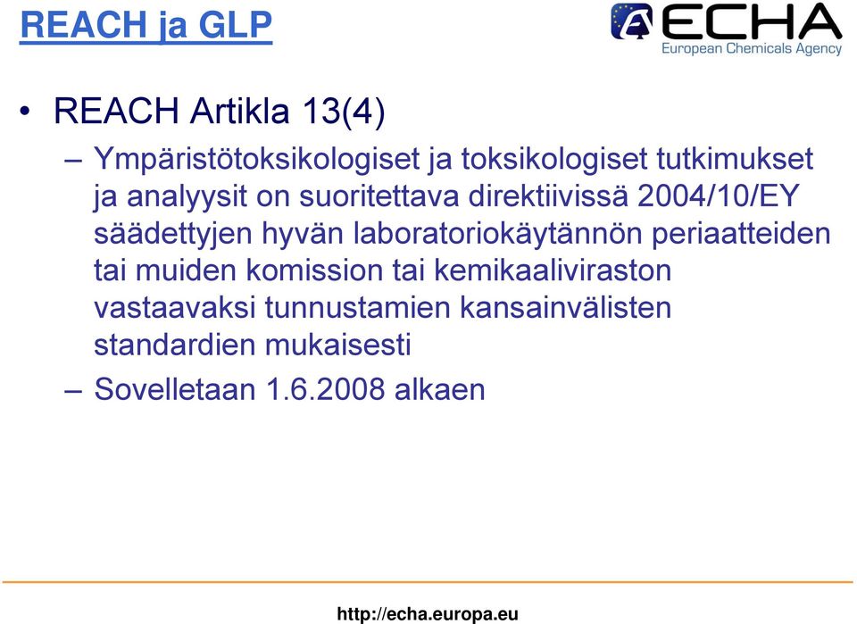 hyvän laboratoriokäytännön periaatteiden tai muiden komission tai