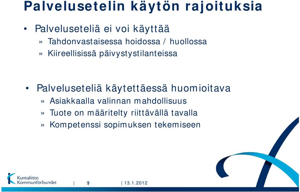 päivystystilanteissa Palveluseteliä käytettäessä huomioitava» Asiakkaalla