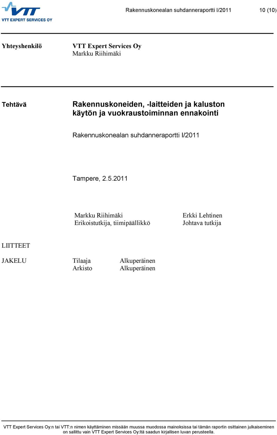 ennakointi Rakennuskonealan suhdanneraportti I/2011 Tampere, 2.5.