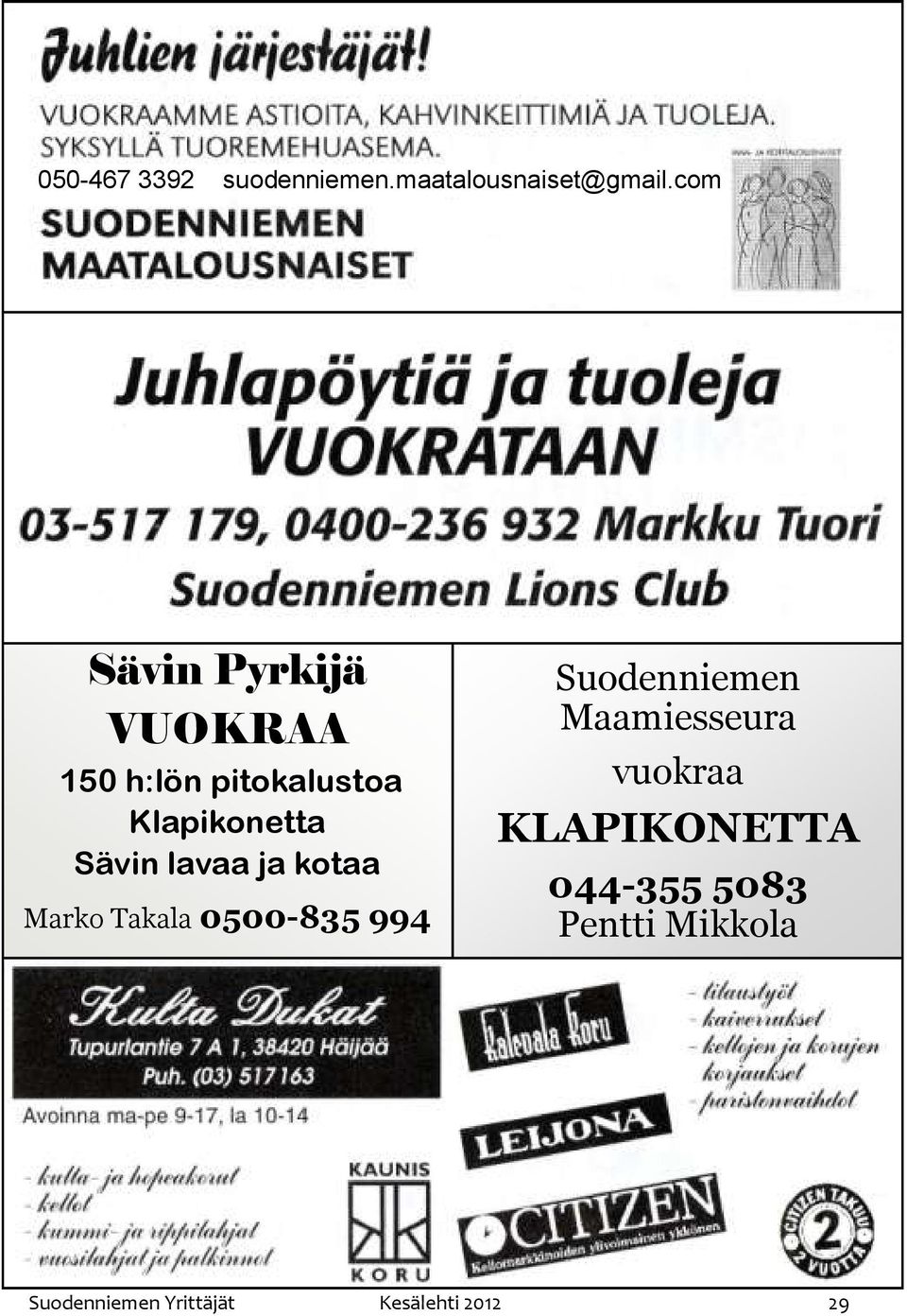 lavaa ja kotaa Marko Takala 0500-835 994 Suodenniemen Maamiesseura