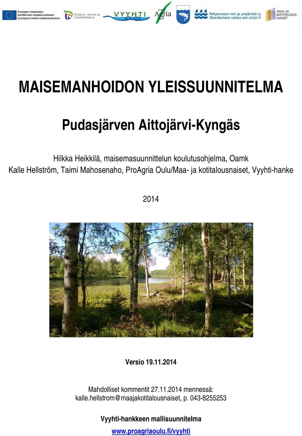 ja kotitalousnaiset, Vyyhti-hanke 2014 Versio 19.11.2014 Mahdolliset kommentit 27.11.2014 mennessä: kalle.