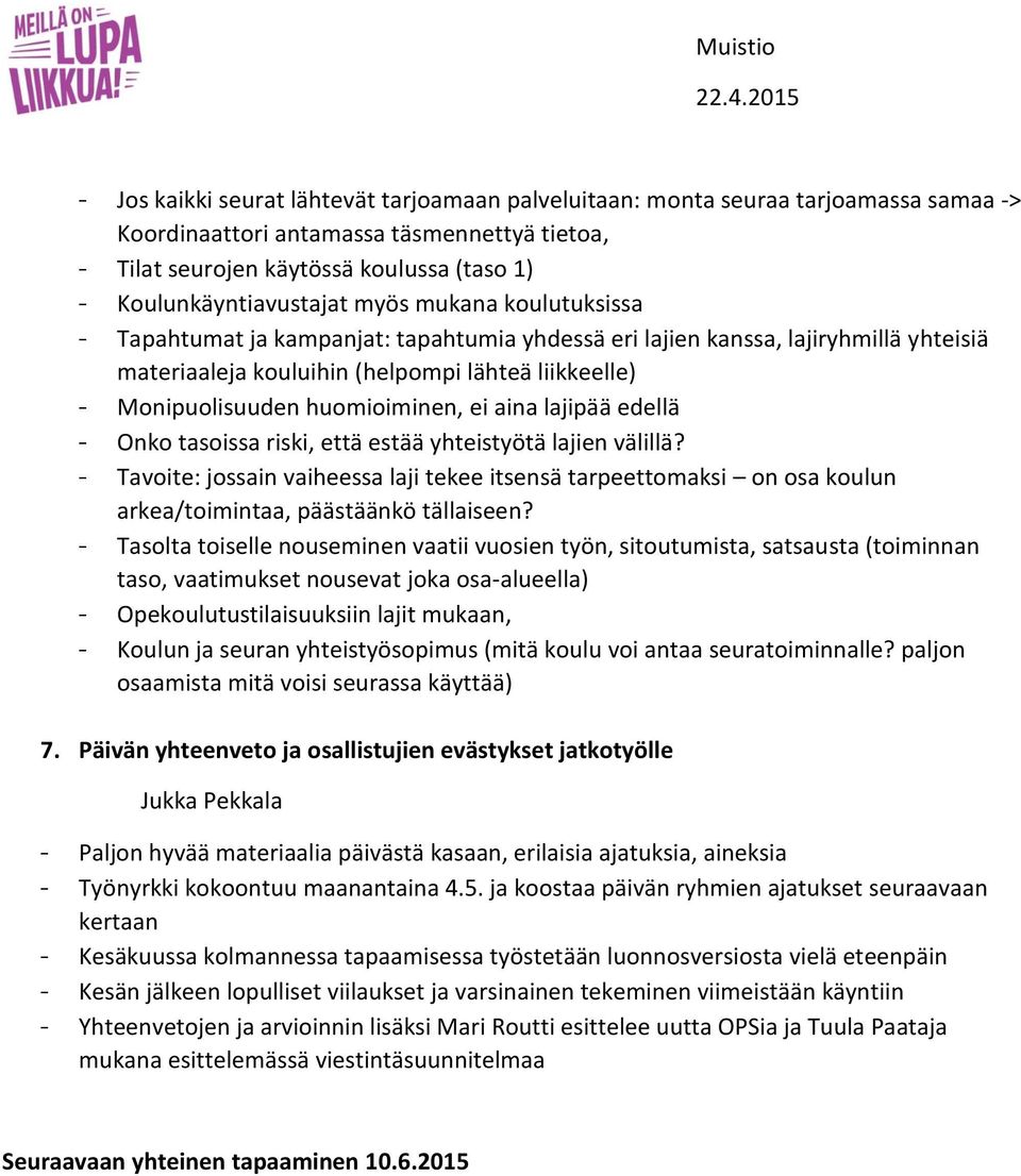 Monipuolisuuden huomioiminen, ei aina lajipää edellä - Onko tasoissa riski, että estää yhteistyötä lajien välillä?