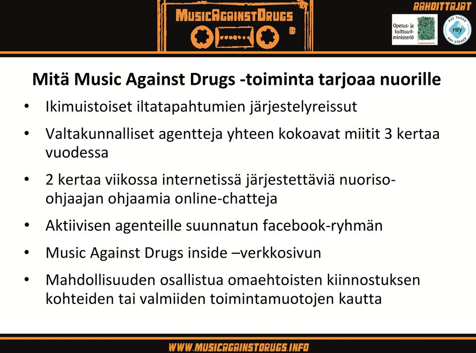 järjestettäviä nuorisoohjaajan ohjaamia online-chatteja Aktiivisen agenteille suunnatun facebook-ryhmän Music