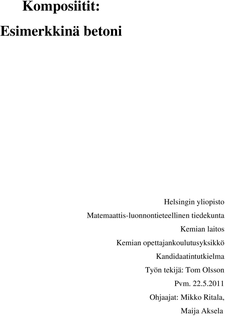 Kemian opettajankoulutusyksikkö Kandidaatintutkielma Työn
