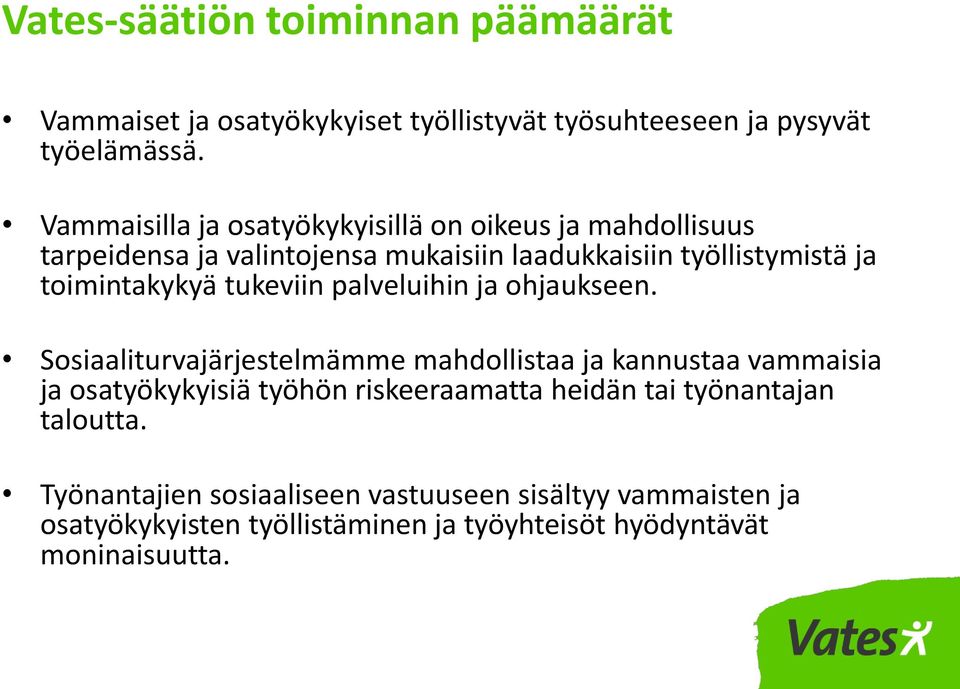 toimintakykyä tukeviin palveluihin ja ohjaukseen.