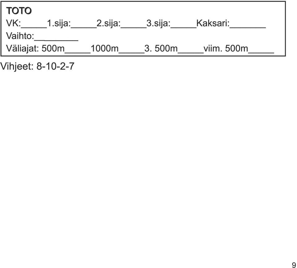 Väliajat: 500m 1 000m 3.