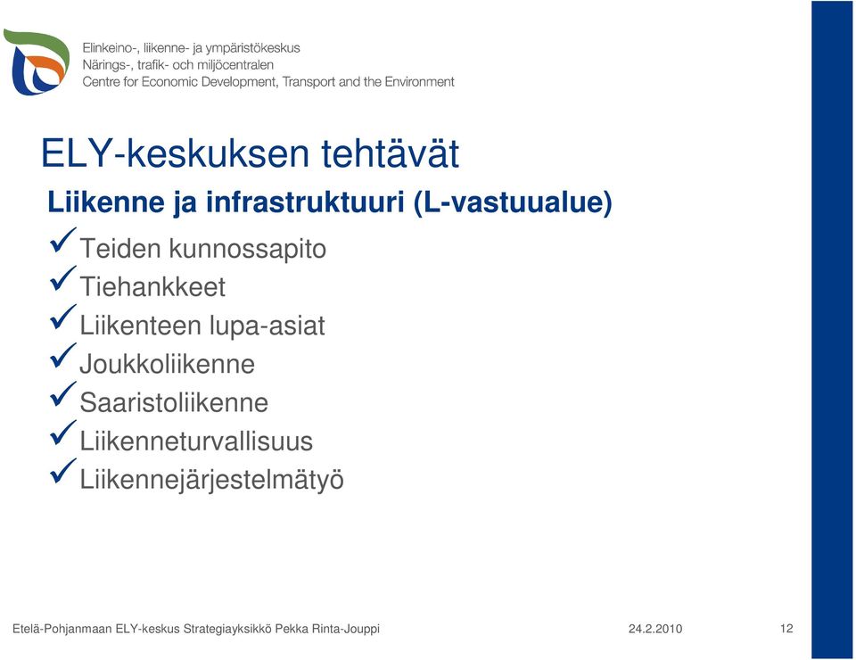 kunnossapito Tiehankkeet Liikenteen lupa-asiat