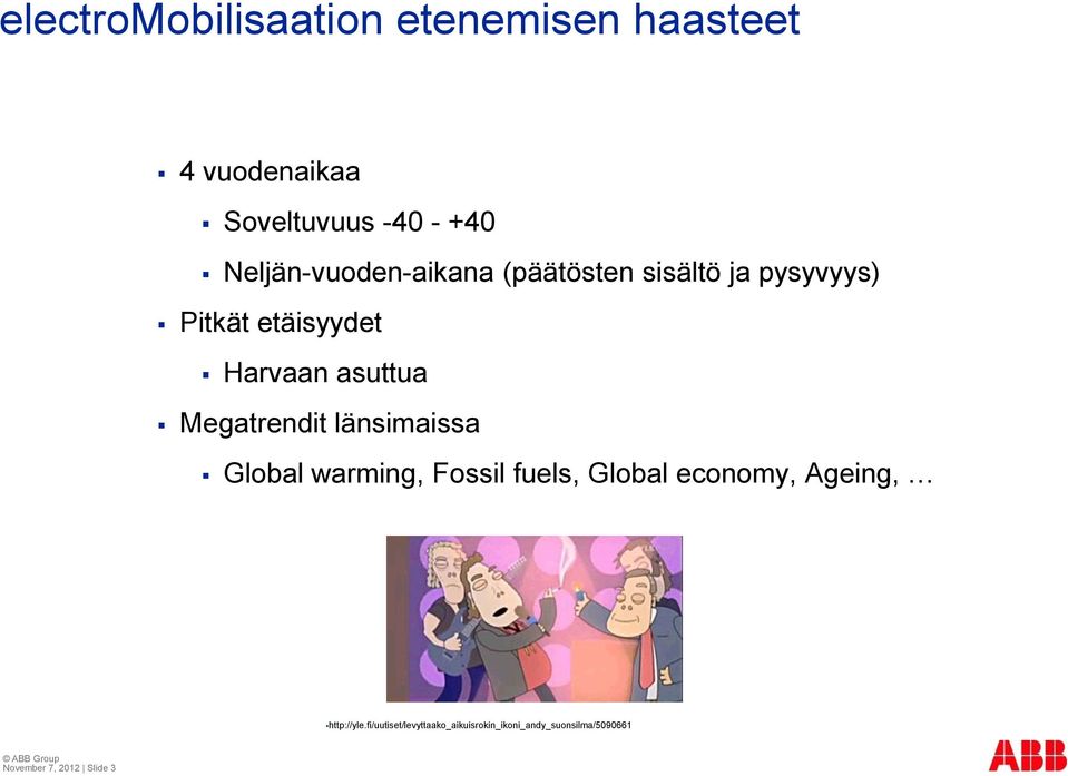 asuttua Megatrendit länsimaissa Global warming, Fossil fuels, Global economy,