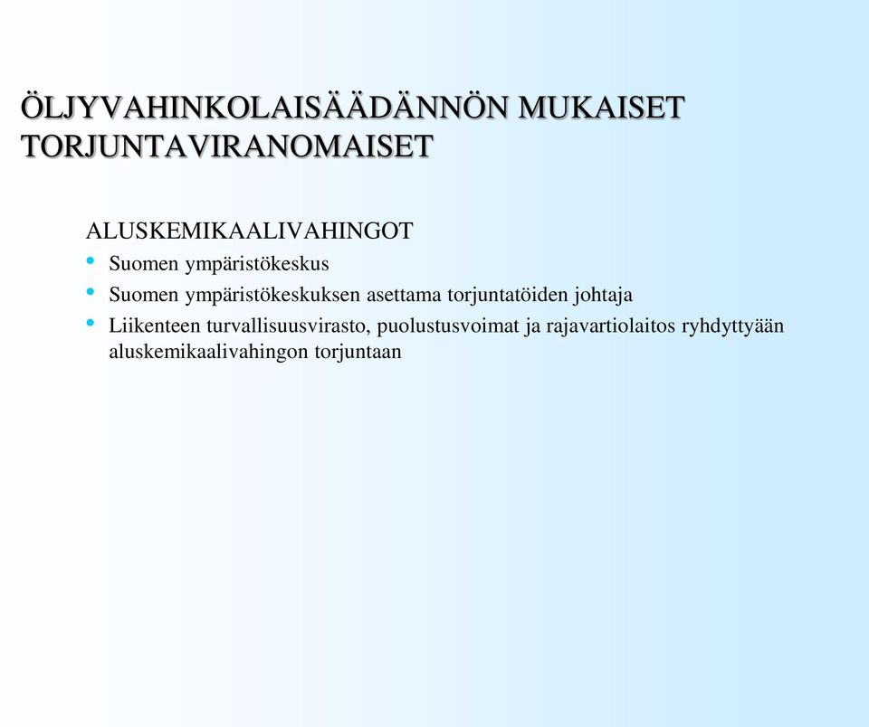 ympäristökeskuksen asettama torjuntatöiden johtaja Liikenteen