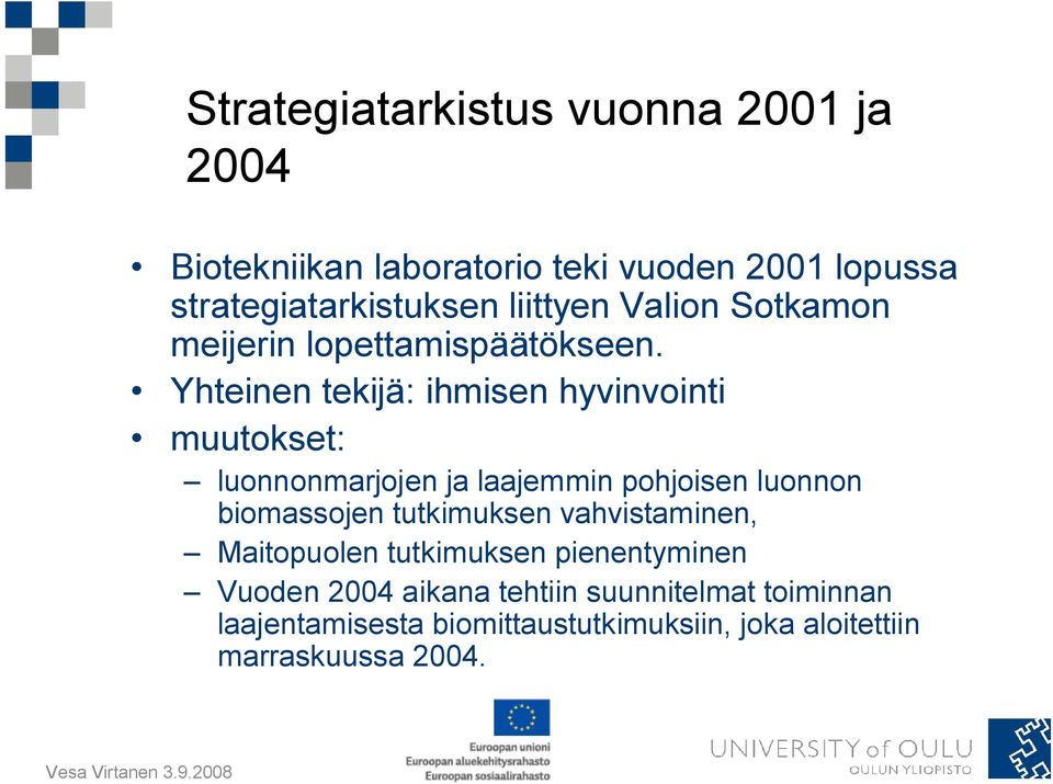 Yhteinen tekijä: ihmisen hyvinvointi muutokset: luonnonmarjojen ja laajemmin pohjoisen luonnon biomassojen