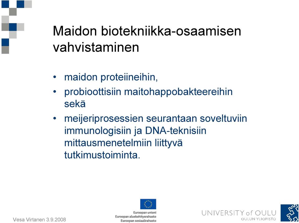 sekä meijeriprosessien seurantaan soveltuviin