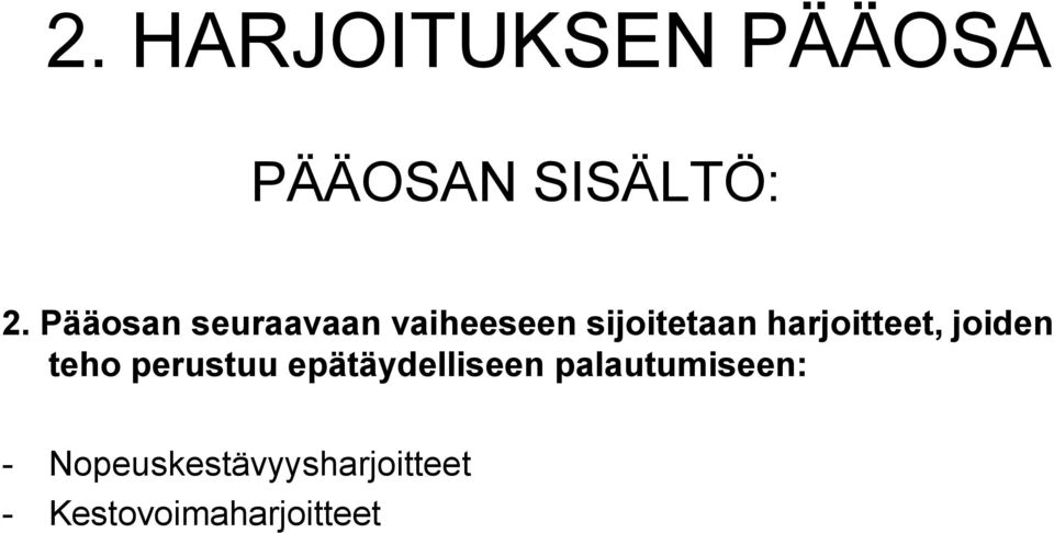 harjoitteet, joiden teho perustuu epätäydelliseen