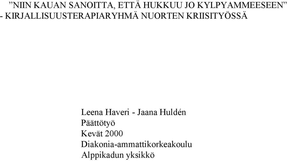 NUORTEN KRIISITYÖSSÄ Leena Haveri - Jaana Huldén