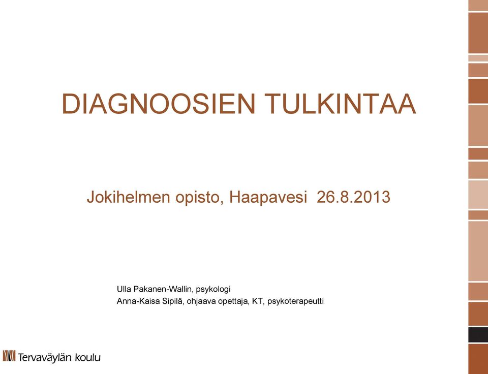 2013 Ulla Pakanen-Wallin, psykologi