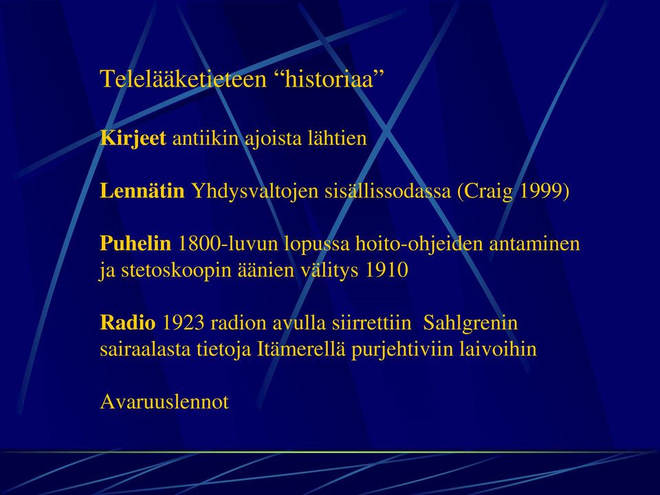 hoito-ohjeiden antaminen ja stetoskoopin äänien välitys 1910 Radio 1923 radion