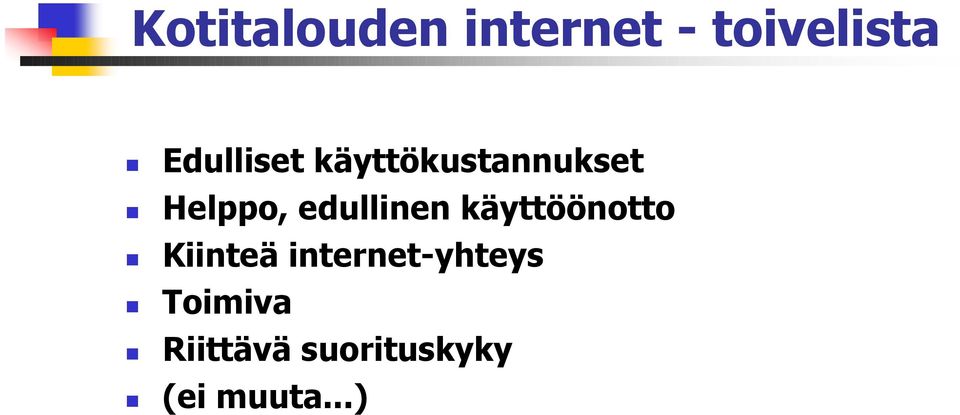 Helppo, edullinen käyttöönotto!