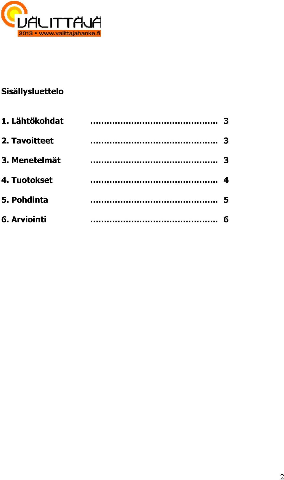 . 3 3. Menetelmät.. 3 4.