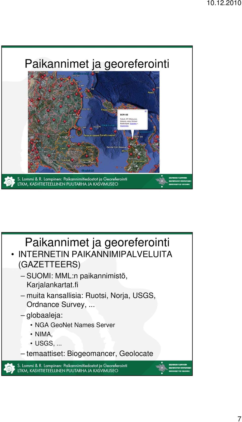fi muita kansallisia: Ruotsi, Norja, USGS, Ordnance Survey,.