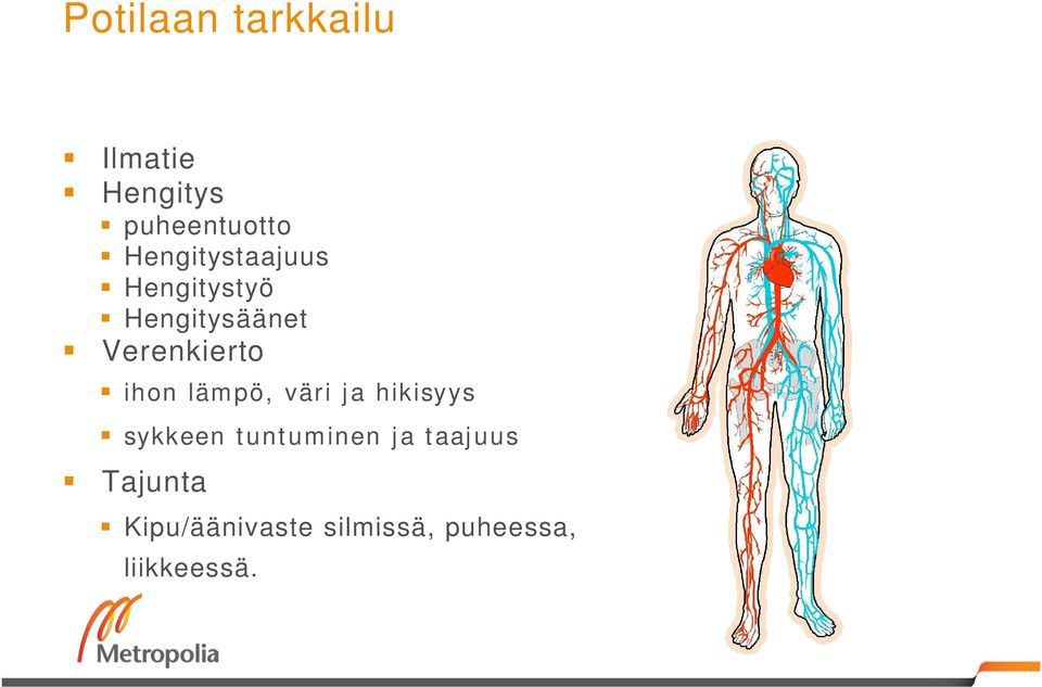 ihon lämpö, väri ja hikisyys sykkeen tuntuminen ja