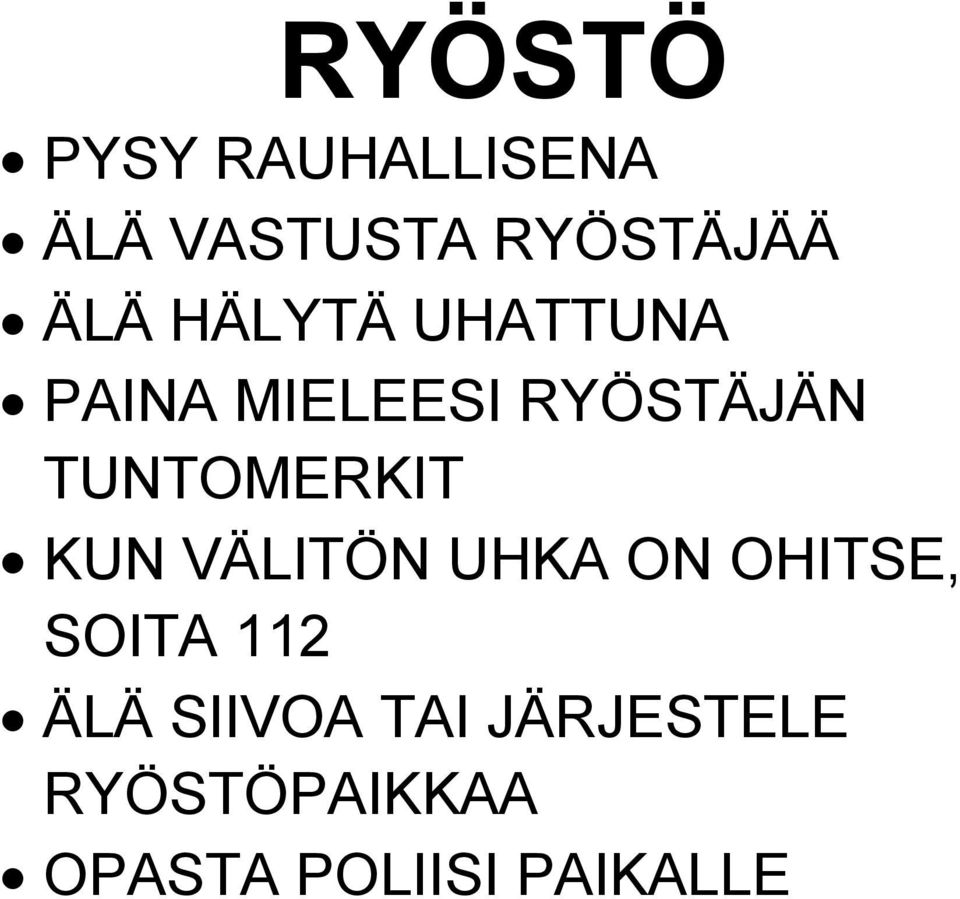 TUNTOMERKIT KUN VÄLITÖN UHKA ON OHITSE, SOITA 112