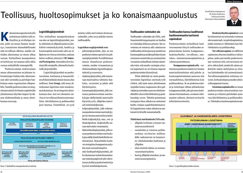 elinmahdollisuudet sekä turvallisuus ulkoista, muiden valtioiden aiheuttamaa tai muuta uhkaa vastaan.