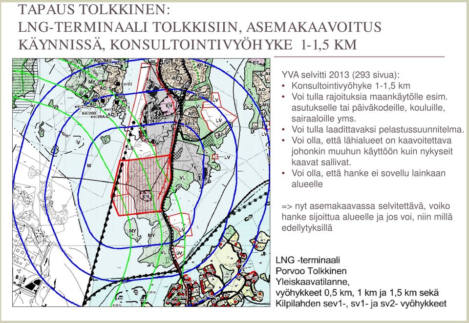 Voi tulla laadittavaksi pelastussuunnitelma.