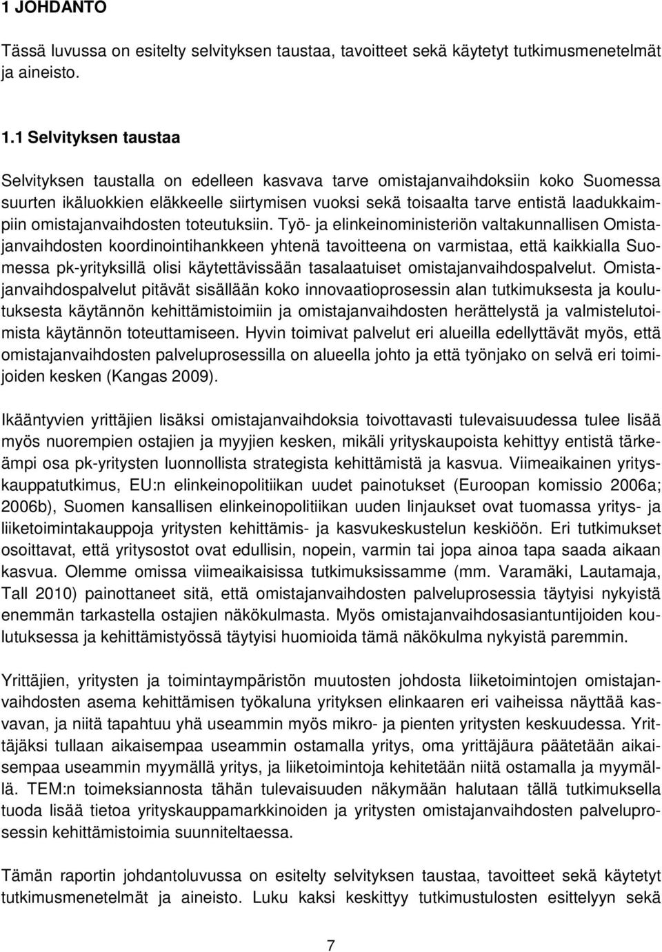 omistajanvaihdosten toteutuksiin.