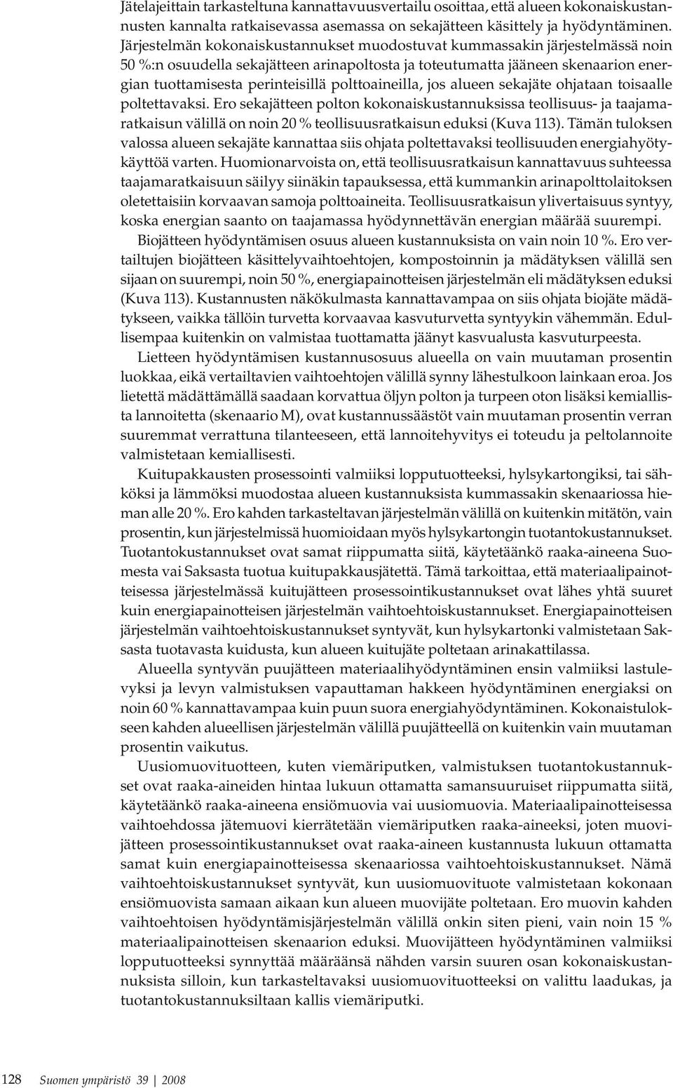 polttoaineilla, jos alueen sekajäte ohjataan toisaalle poltettavaksi.