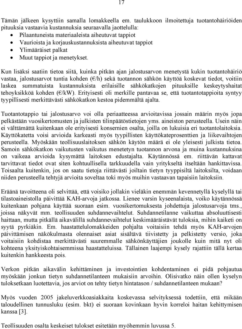 tappiot Ylimääräiset palkat Muut tappiot ja menetykset.