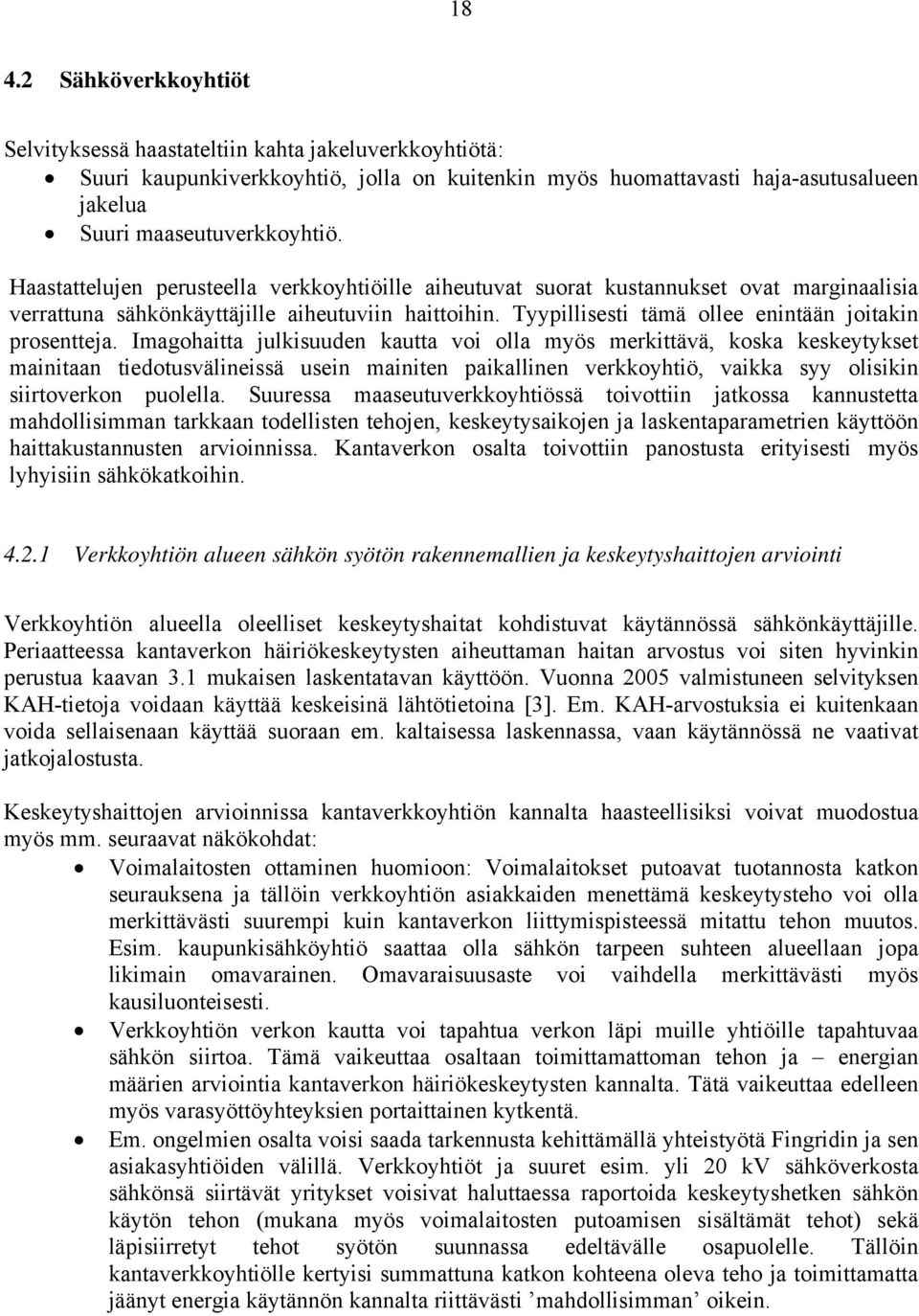 Tyypillisesti tämä ollee enintään joitakin prosentteja.