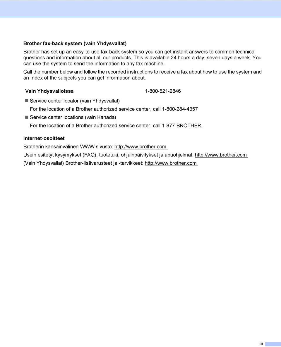 Call the number below and follow the recorded instructions to receive a fax about how to use the system and an Index of the subjects you can get information about.