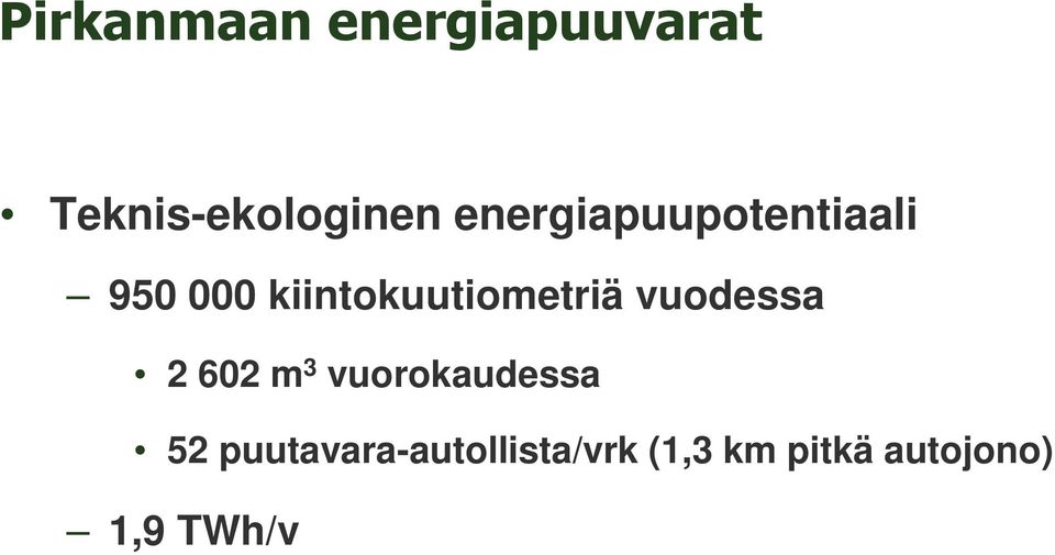 kiintokuutiometriä vuodessa 2 602 m 3