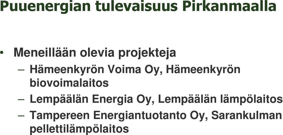 biovoimalaitos Lempäälän Energia Oy, Lempäälän