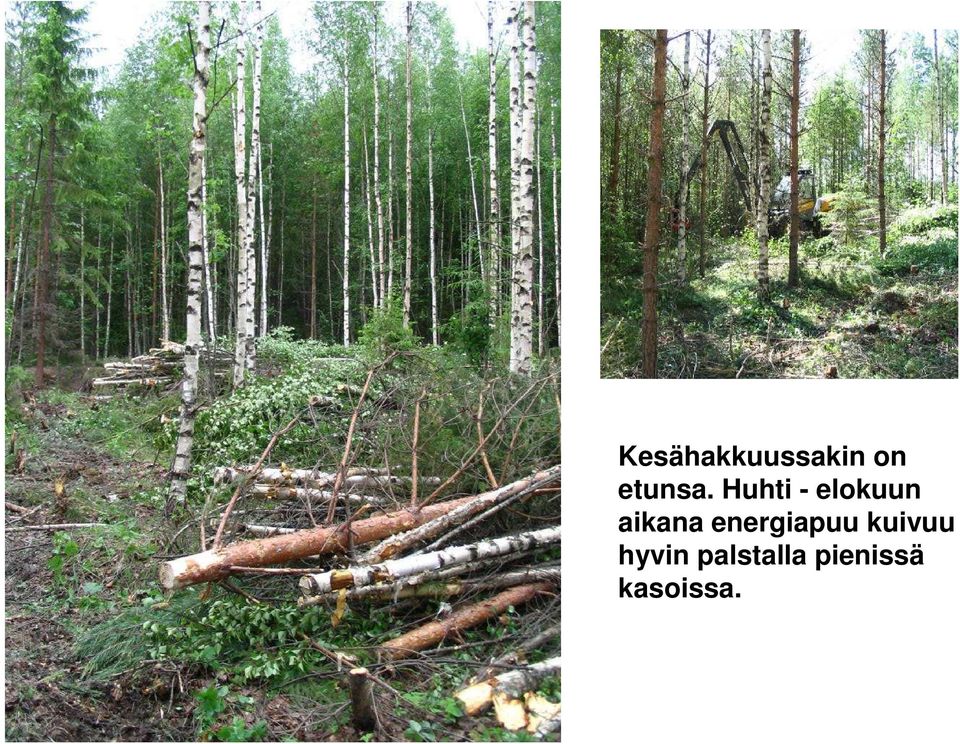 Huhti - elokuun aikana