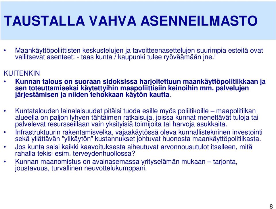 palvelujen järjestämisen ja niiden tehokkaan käytön kautta.