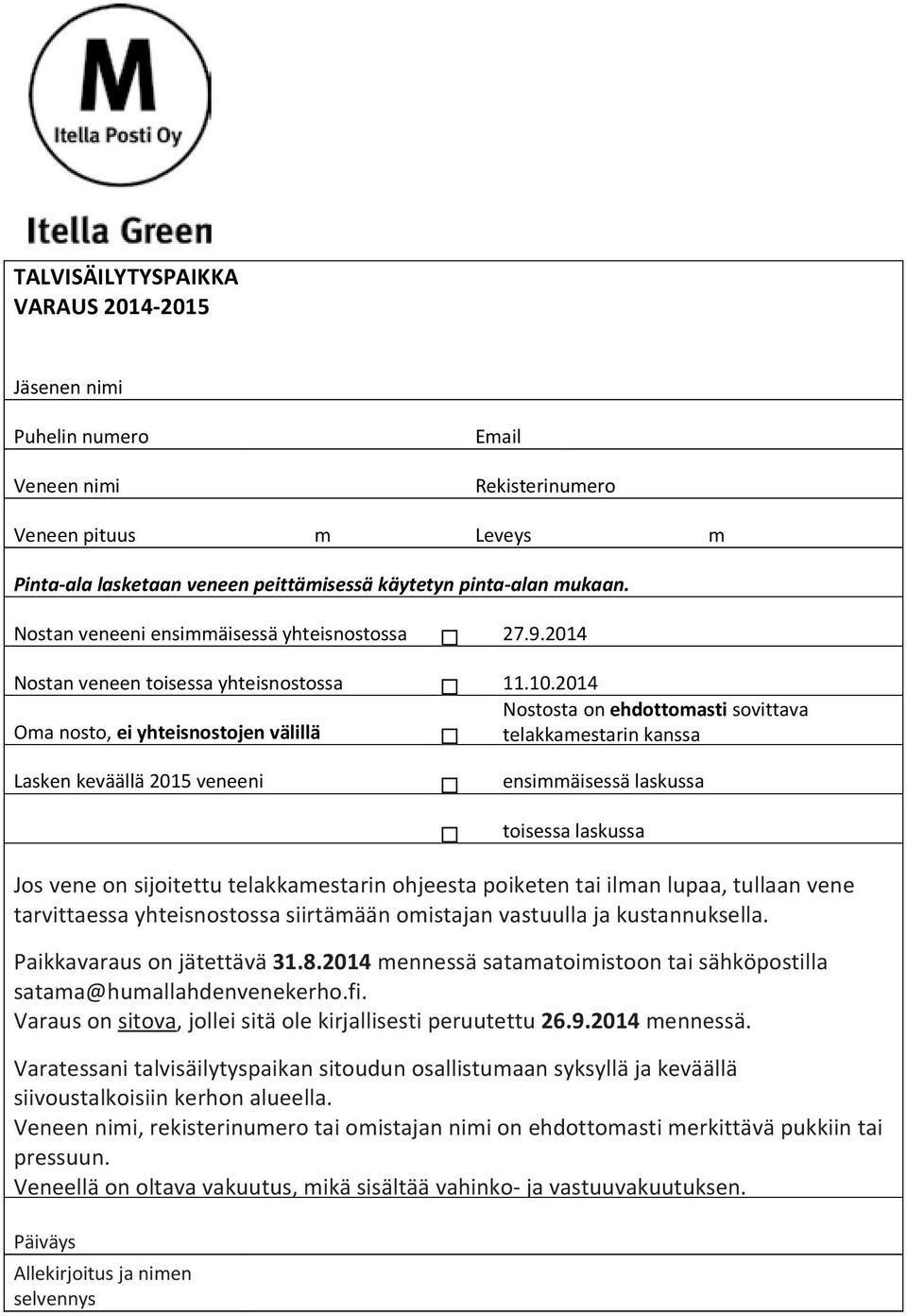 Nostan veneeni ensimmäisessä yhteisnostossa 27.9.2014 Nostan veneen toisessa yhteisnostossa 11.10.