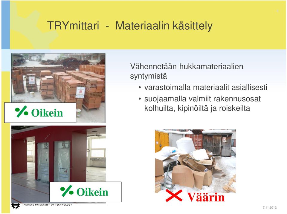 varastoimalla materiaalit asiallisesti
