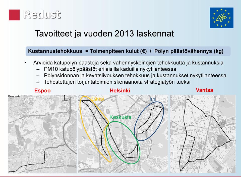 erilaisilla kaduilla nykytilanteessa Pölynsidonnan ja kevätsiivouksen tehokkuus ja kustannukset