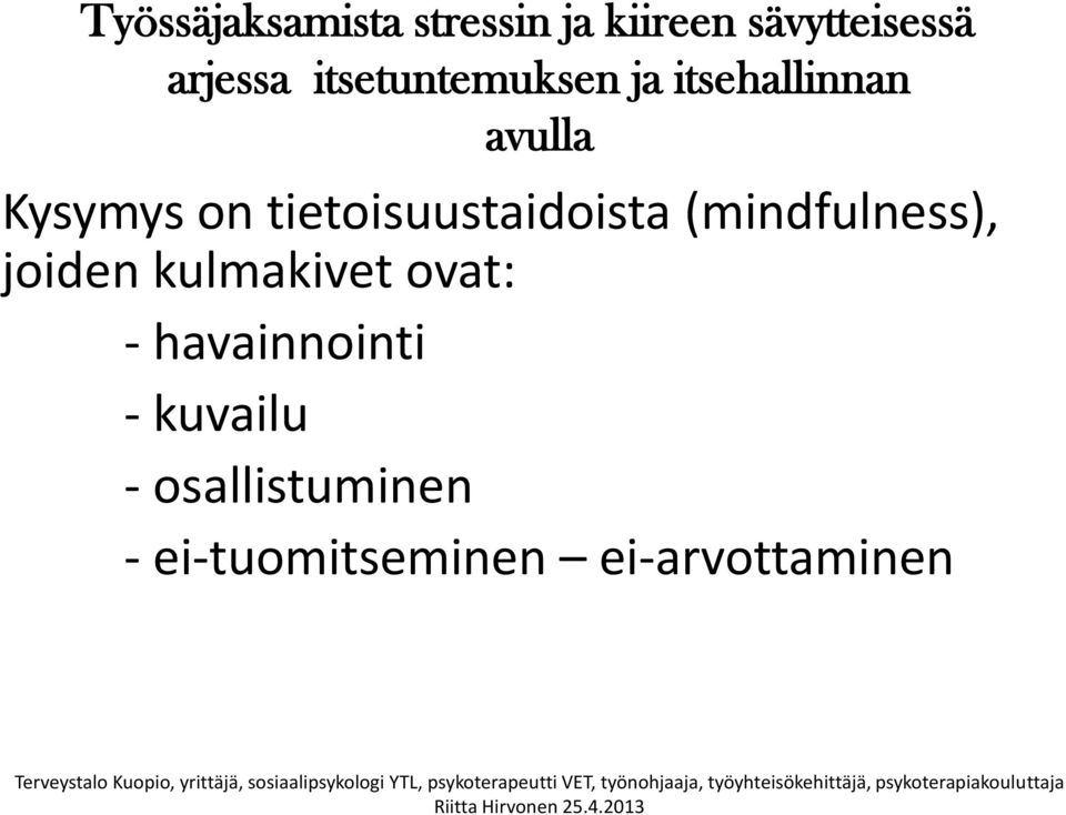 ovat: - havainnointi - kuvailu -