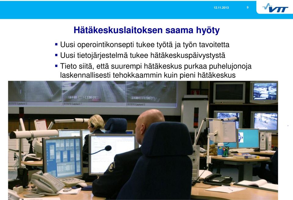 tukee työtä ja työn tavoitetta Uusi tietojärjestelmä tukee